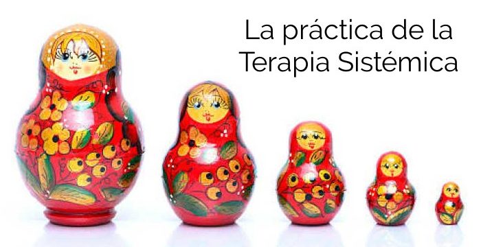 La práctica de la Terapia Sistémica