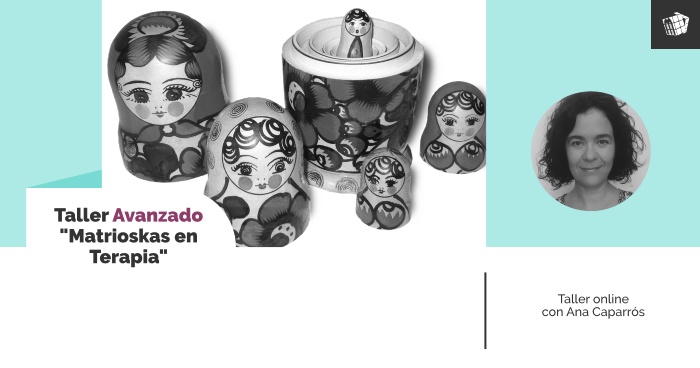 Taller Avanzado "Matrioskas en Terapia"