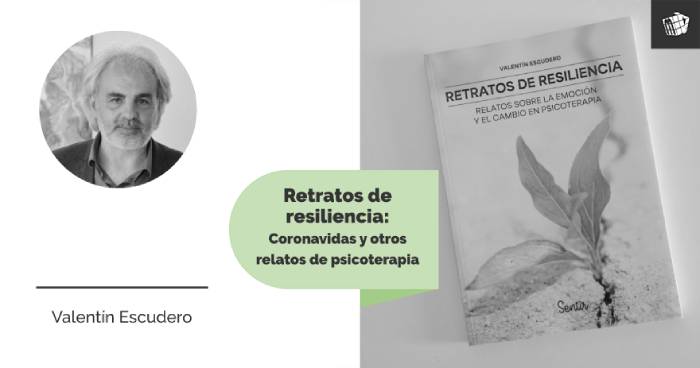 Retratos de resiliencia Coronavidas y otros relatos de psicoterapia