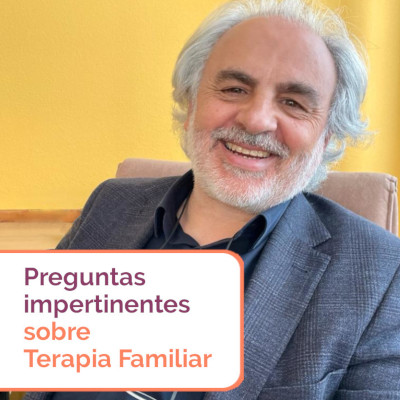 Preguntas impertinentes sobre terapia familiar