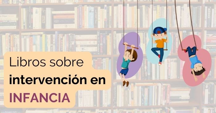 Libros sobre intervención en infancia