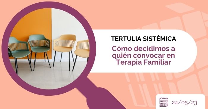 Cómo decidimos a quién convocar en Terapia Familiar