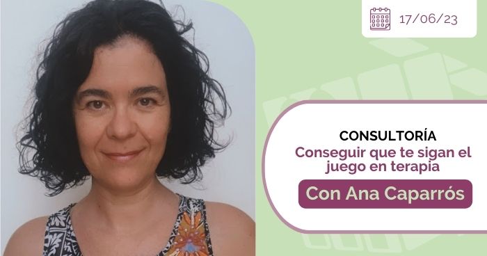Ana Caparrós -Conseguir que te sigan el juego en terapia